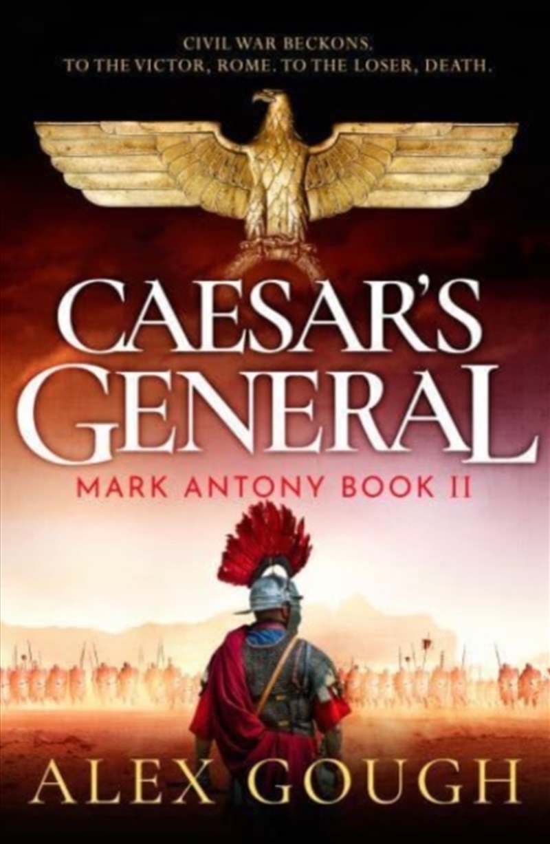 Caesar'S General : An Epic Roman Adventure Of Civil War, Love And Loyalty/Product Detail/Historical Fiction