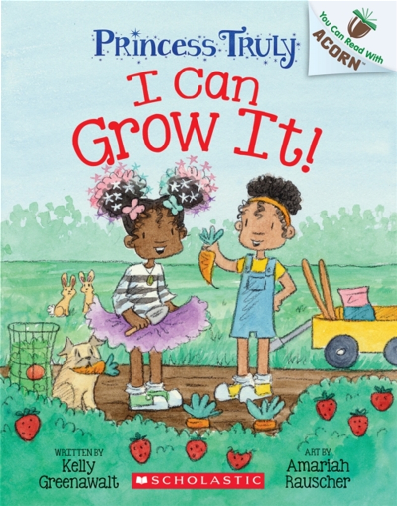 I Can Grow It!: An Acorn Book (Princess Truly #10)/Product Detail/Childrens Fiction Books