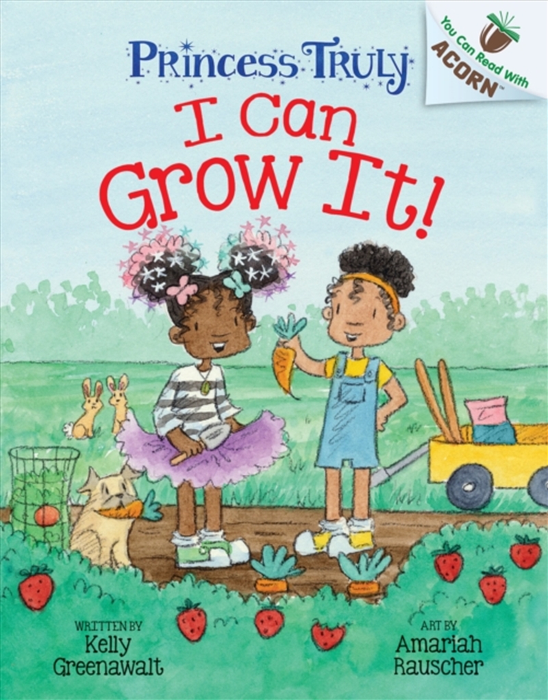 I Can Grow It!: An Acorn Book (Princess Truly #10)/Product Detail/Childrens Fiction Books