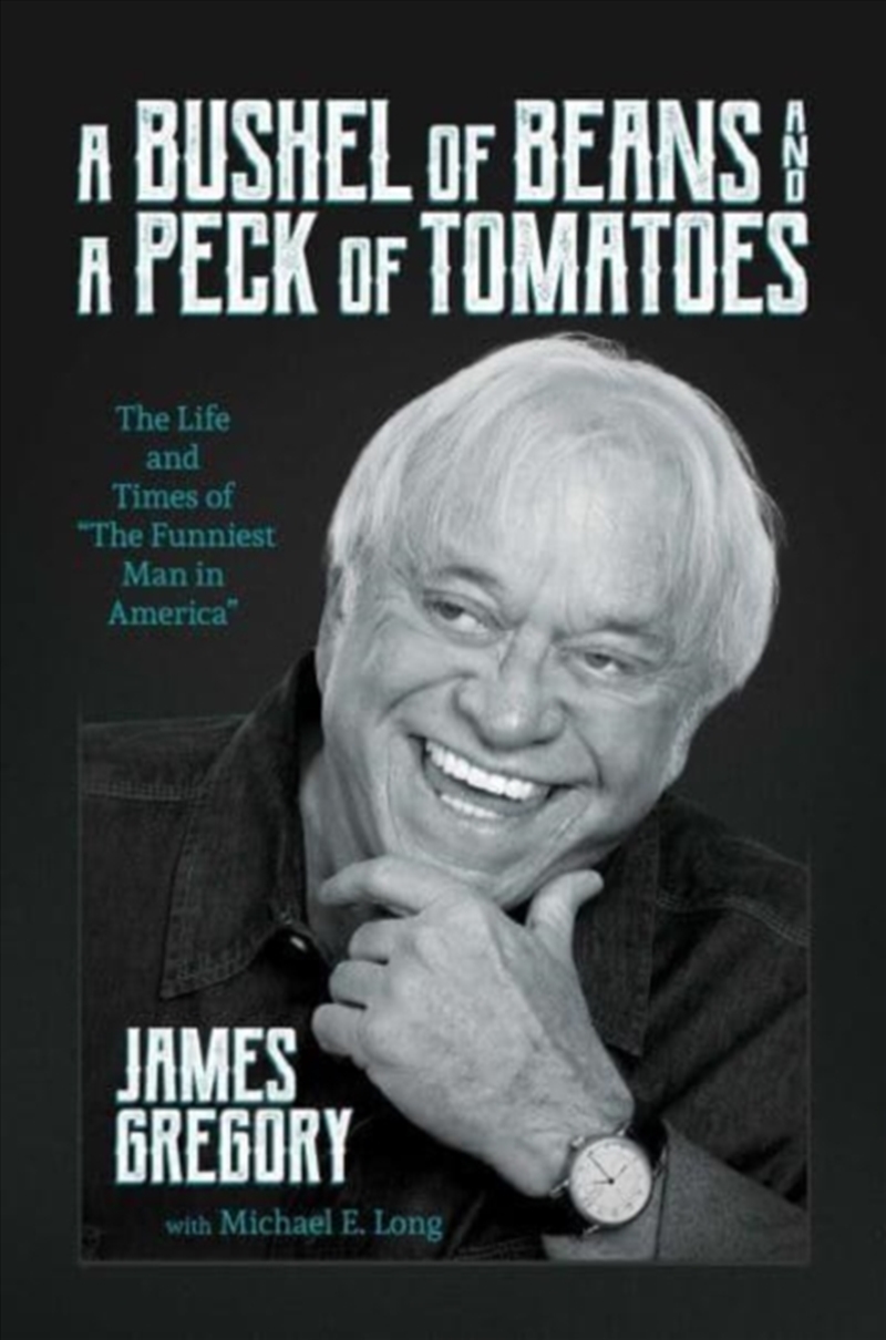 A Bushel Of Beans And A Peck Of Tomatoes : The Life And Times Of "The Funniest Man In America"/Product Detail/Biographies & True Stories