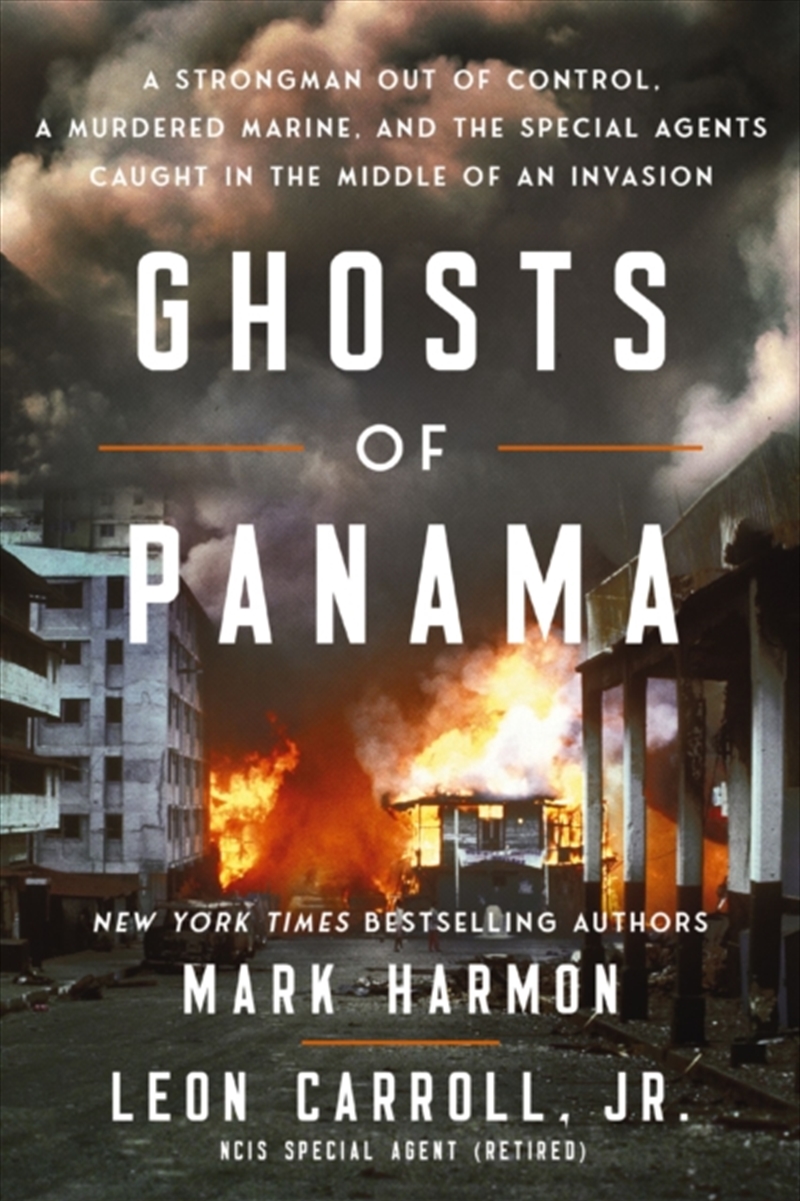 Ghosts Of Panama : A Strongman Out Of Control, A Murdered Marine, And The Special Agents Caught In T/Product Detail/History