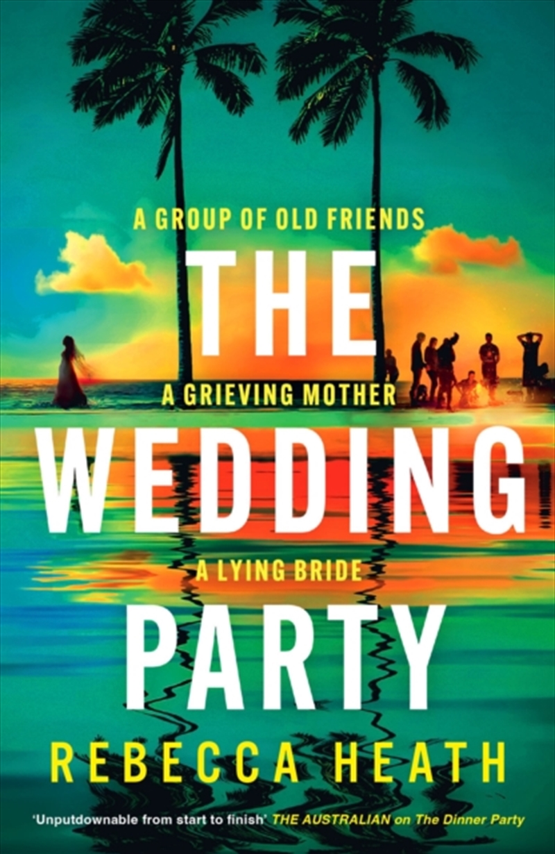 The Wedding Party : An Addictive Psychological Thriller Full Of Twists And Turns Set On A Sweltering/Product Detail/Crime & Mystery Fiction
