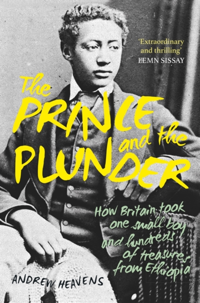The Prince And The Plunder : How Britain Took One Small Boy And Hundreds Of Treasures From Ethiopia/Product Detail/History