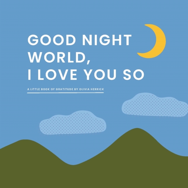 Good Night, World—I Love You So : A Little Book Of Gratitude/Product Detail/Early Childhood Fiction Books