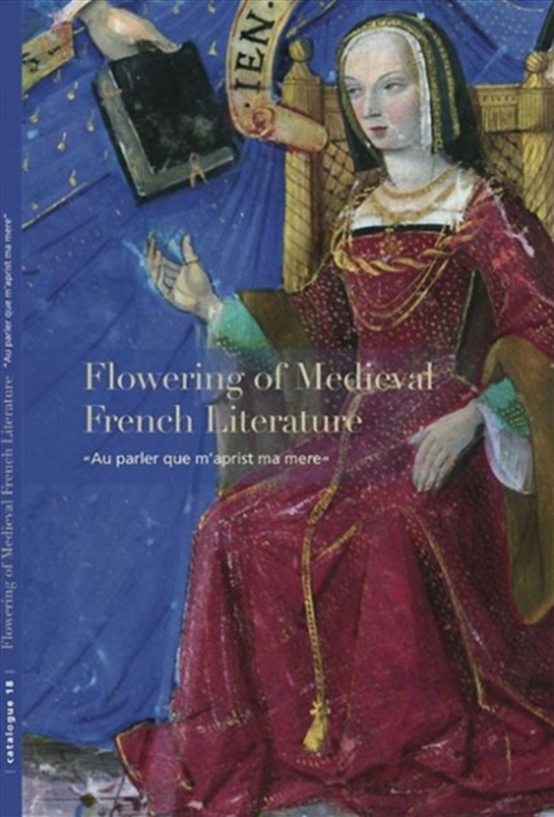 Flowering Of Medieval French Literature : “Au Parler Que M’Aprist Ma Mere”/Product Detail/Art