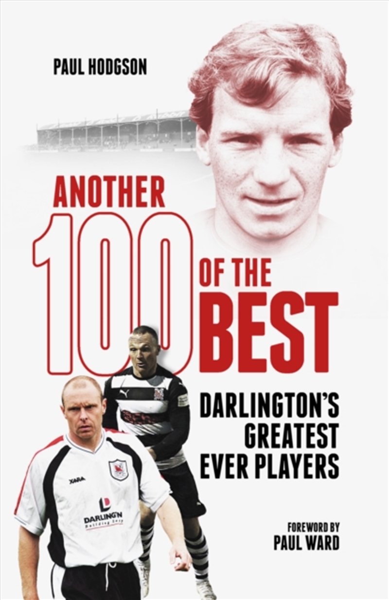 Another Hundred Of The Best : Darlington'S Greatest Ever Players/Product Detail/Sport & Recreation