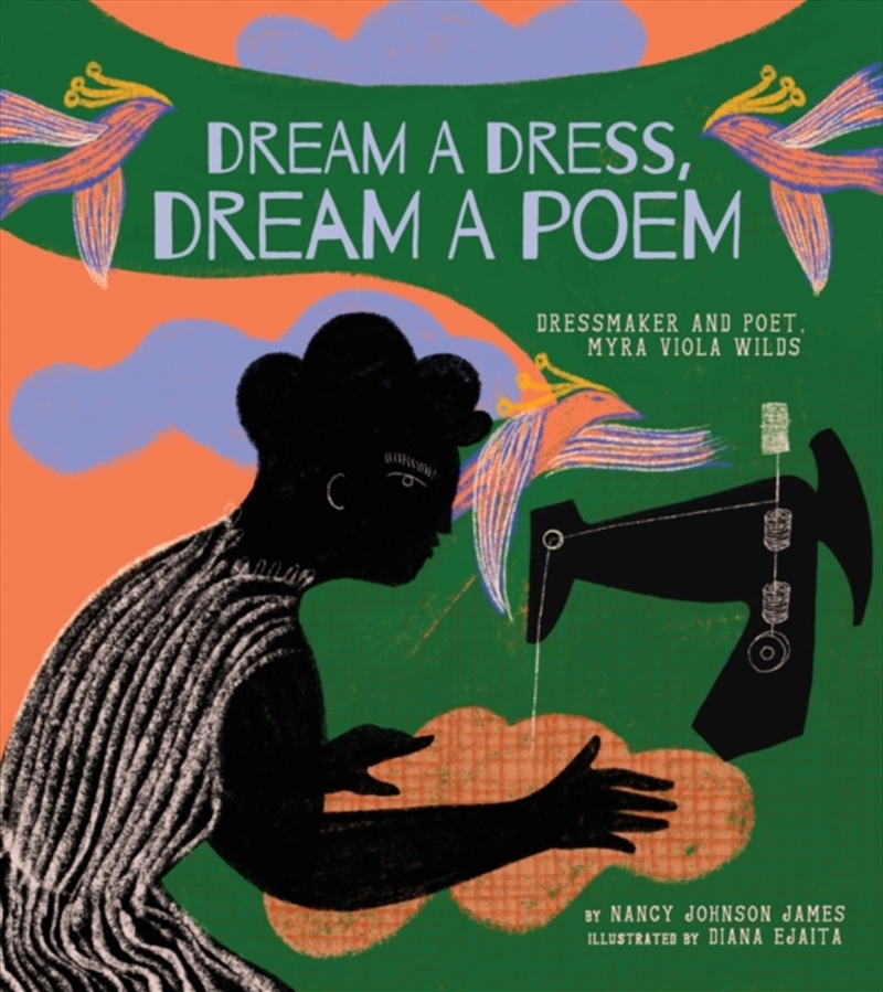 Dream A Dress, Dream A Poem : Dressmaker And Poet, Myra Viola Wilds (A Picture Book)/Product Detail/Childrens