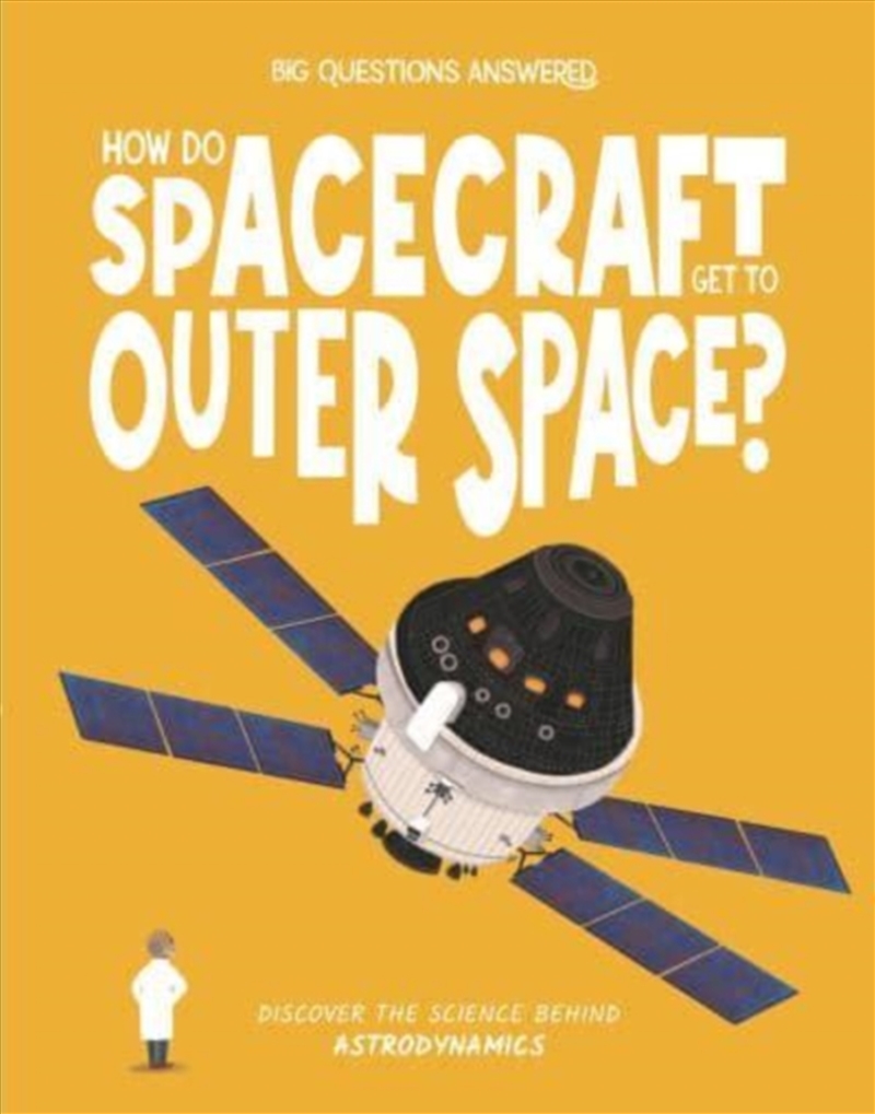 How Do Spacecraft Get To Outer Space? : Discover The Science Behind Astrodynamics/Product Detail/Children