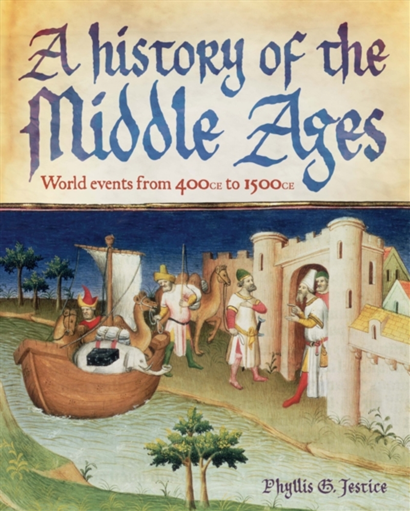 A History Of The Middle Ages : World Events From 400 Ce To 1500 Ce/Product Detail/History
