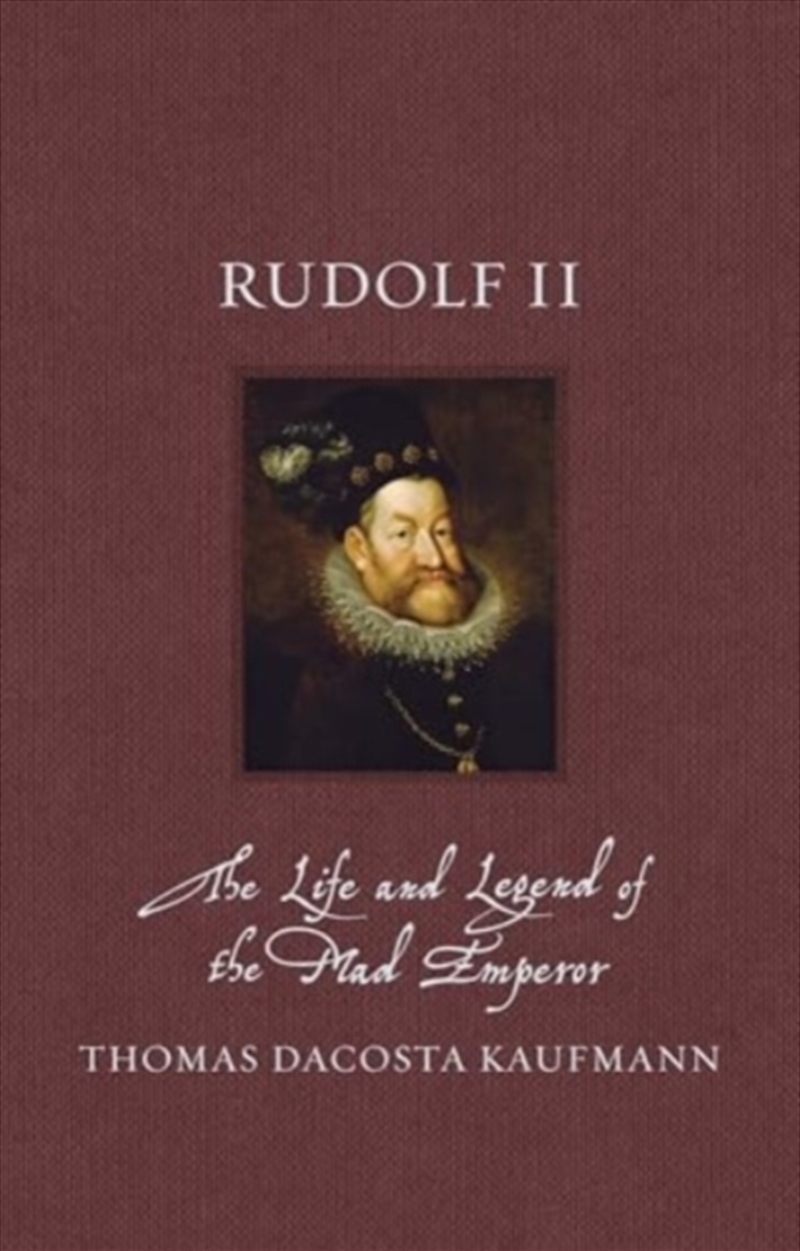 Rudolf Ii : The Life And Legend Of The Mad Emperor/Product Detail/Biographies & True Stories