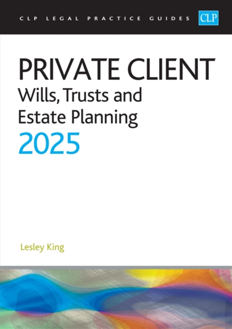 Private Client 2025: : Wills, Trusts And Estate Planning - Legal Practice Course Guides (Lpc)/Product Detail/Law