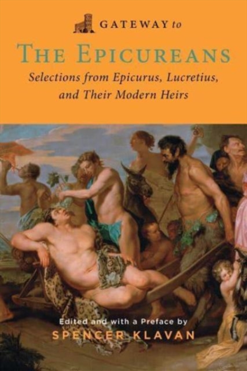 Gateway To The Epicureans : Epicurus, Lucretius, And Their Modern Heirs/Product Detail/Reading