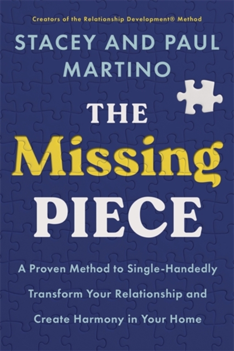 The Missing Piece : A Proven Method To Single-Handedly Transform Your Relationship And Create Harmon/Product Detail/Self Help & Personal Development