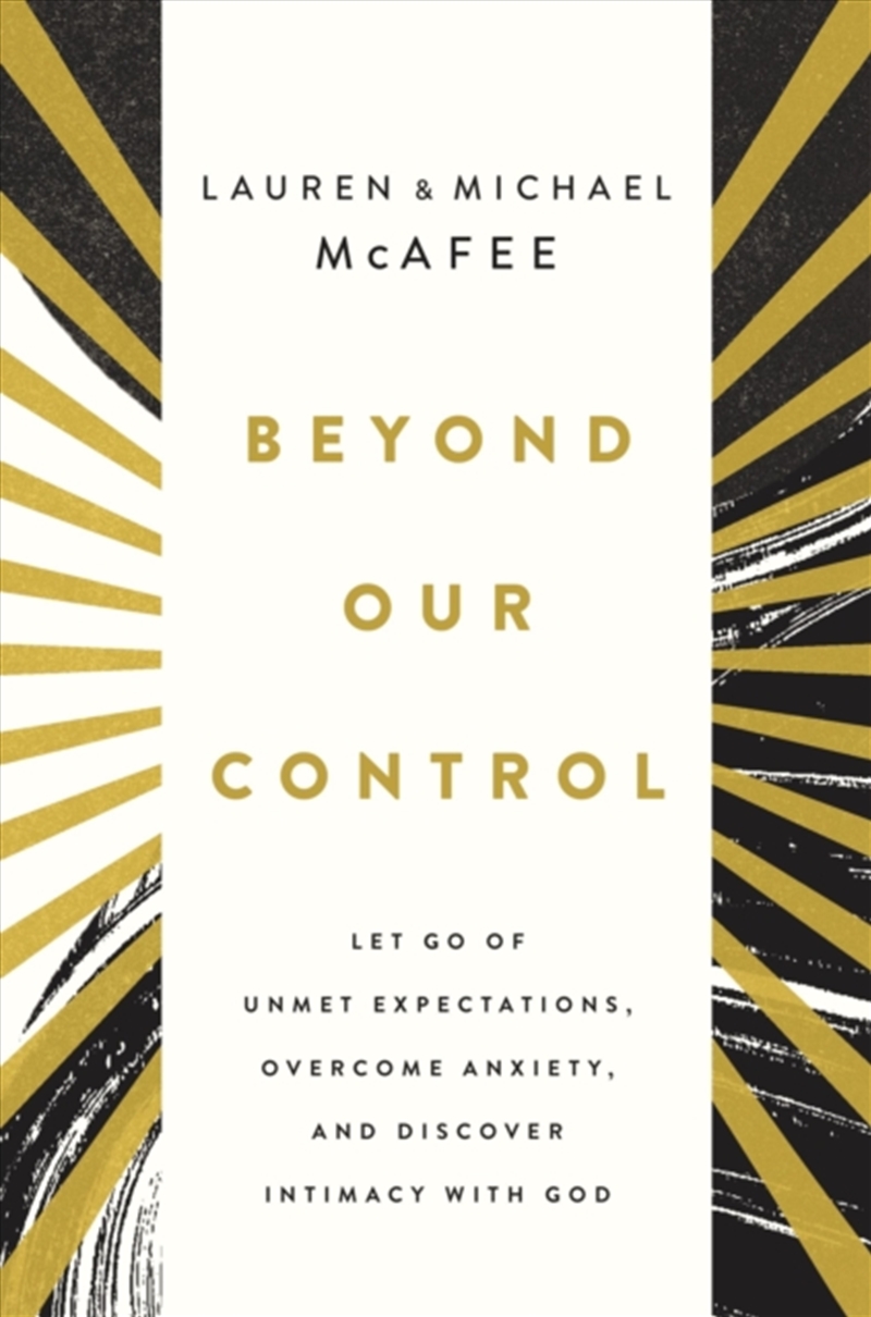 Beyond Our Control : Let Go Of Unmet Expectations, Overcome Anxiety, And Discover Intimacy With God/Product Detail/Religion & Beliefs