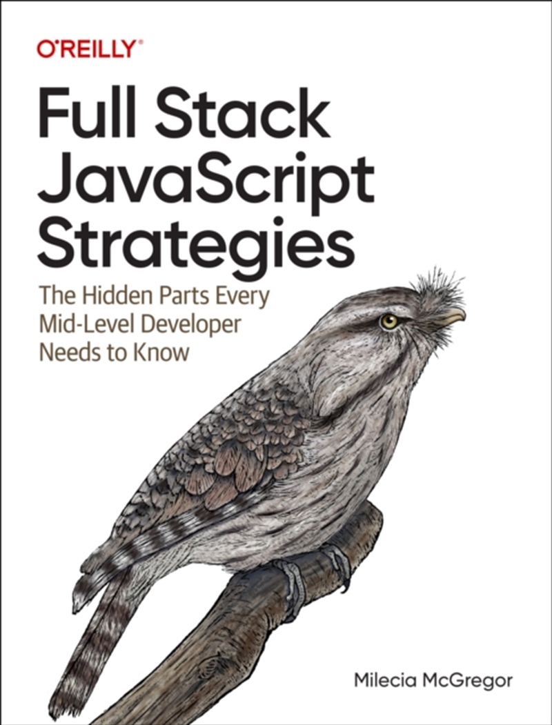Full-Stack Javascript Strategies : The Hidden Parts Every Mid-Level Developer Needs To Know/Product Detail/Technology & Engineering