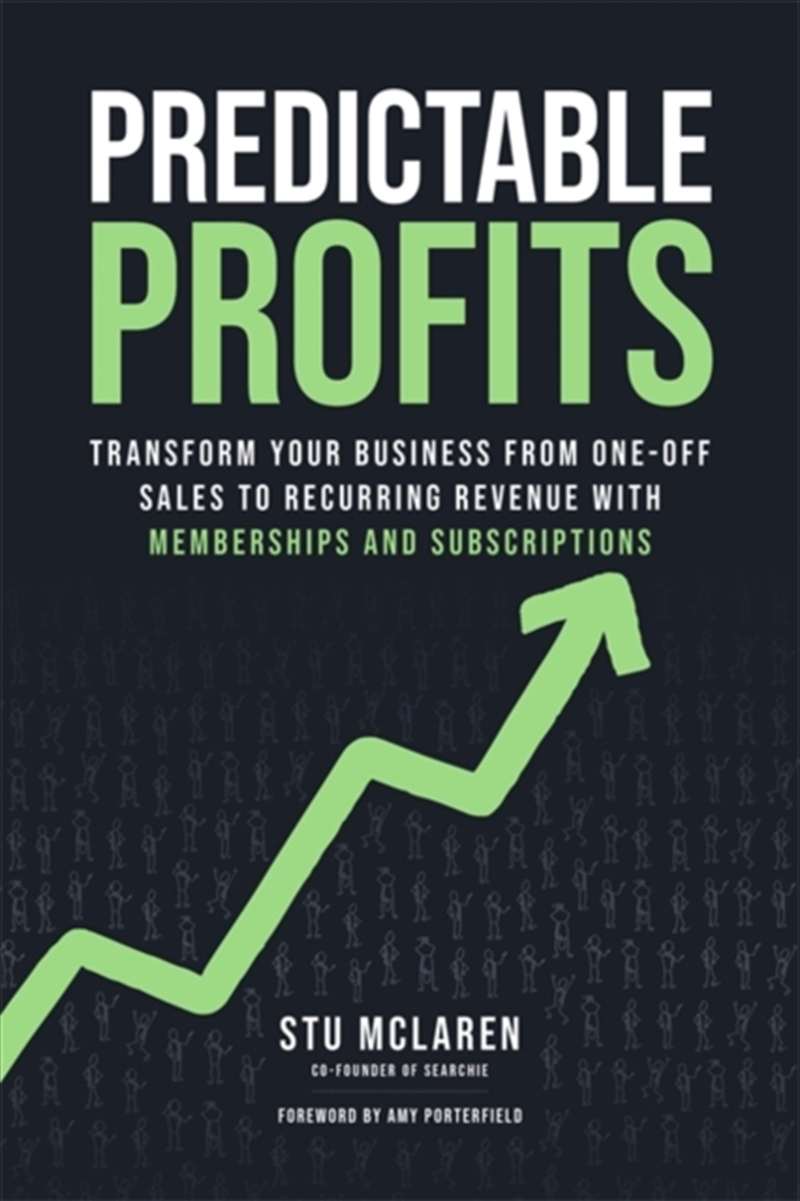 Predictable Profits : Transform Your Business From One-Off Sales To Recurring Revenue With Membershi/Product Detail/Business Leadership & Management