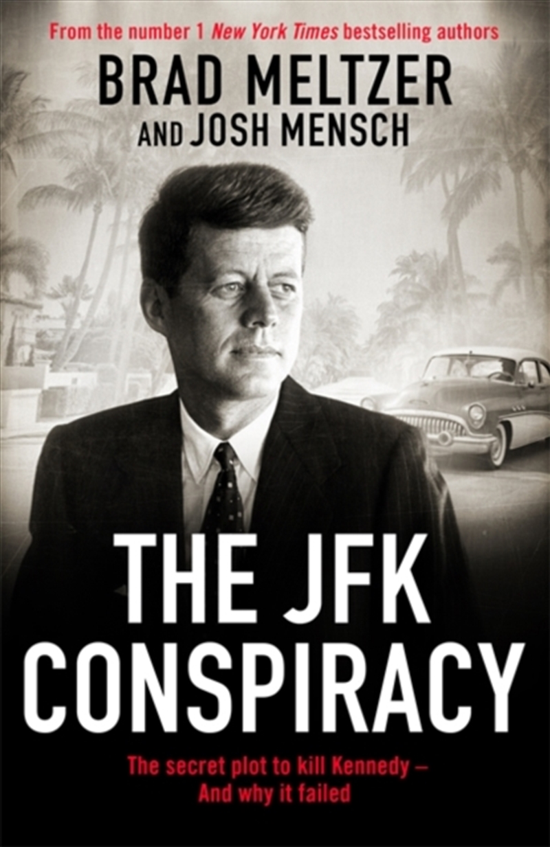 The Jfk Conspiracy : The Secret Plot To Kill Kennedy, And Why It Failed/Product Detail/True Crime