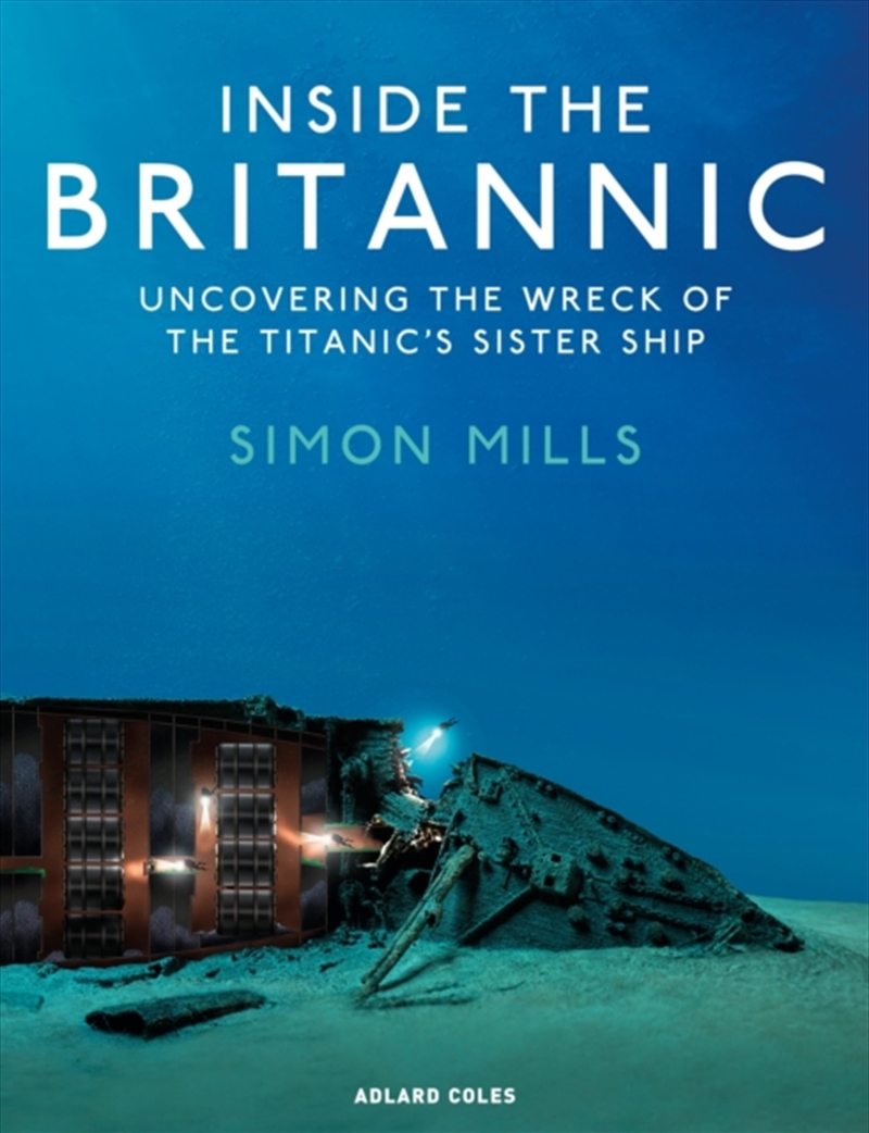 Inside The Britannic : Uncovering The Wreck Of The Titanic'S Sister Ship/Product Detail/History