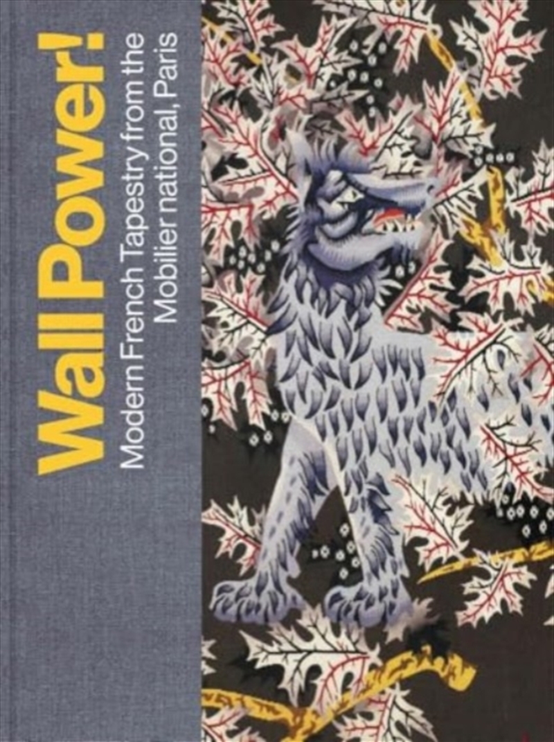 Wall Power! : Modern French Tapestry From The Mobilier National, Paris/Product Detail/Art