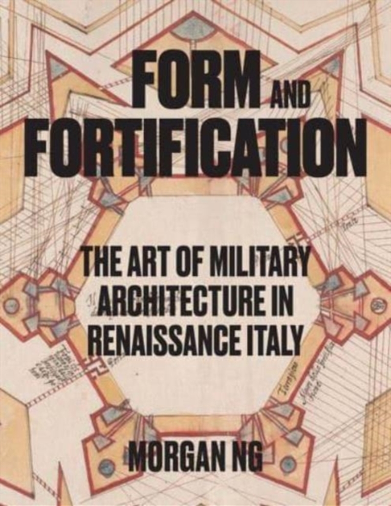 Form And Fortification : The Art Of Military Architecture In Renaissance Italy/Product Detail/House and Home Design