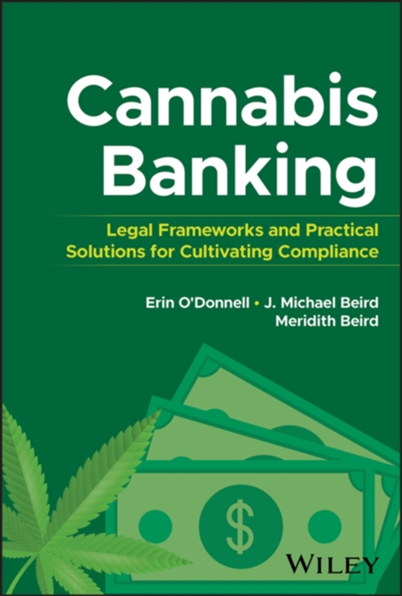 Cannabis Banking : Legal Frameworks And Practical Solutions For Cultivating Compliance/Product Detail/Business Leadership & Management