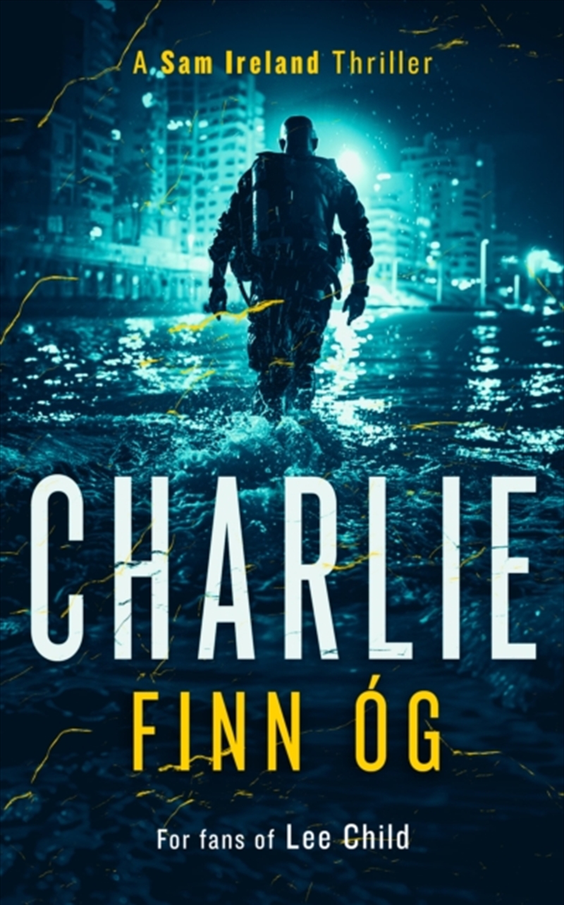 Charlie : An Explosive Military Thriller Of Betrayal, Retribution, And Unbreakable Bonds/Product Detail/Crime & Mystery Fiction