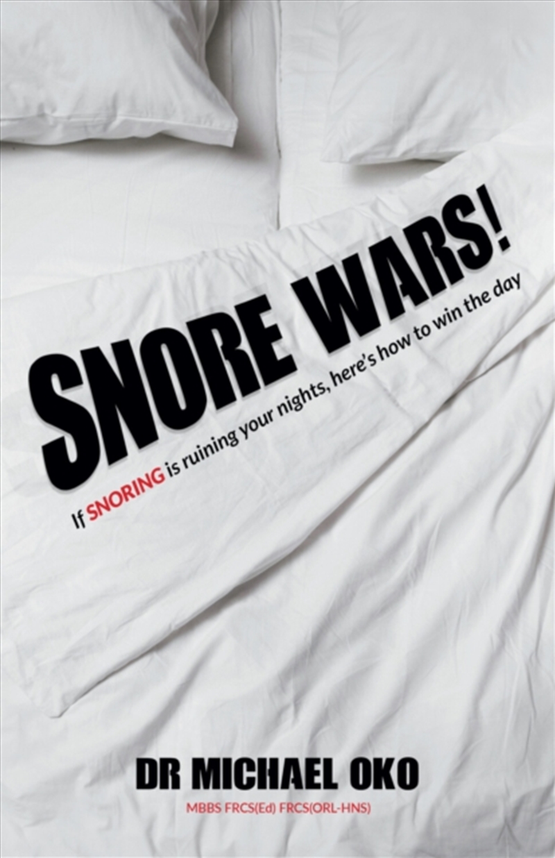 Snore Wars! : If Snoring Is Ruining Your Nights, Here’S How To Win The Day/Product Detail/Family & Health