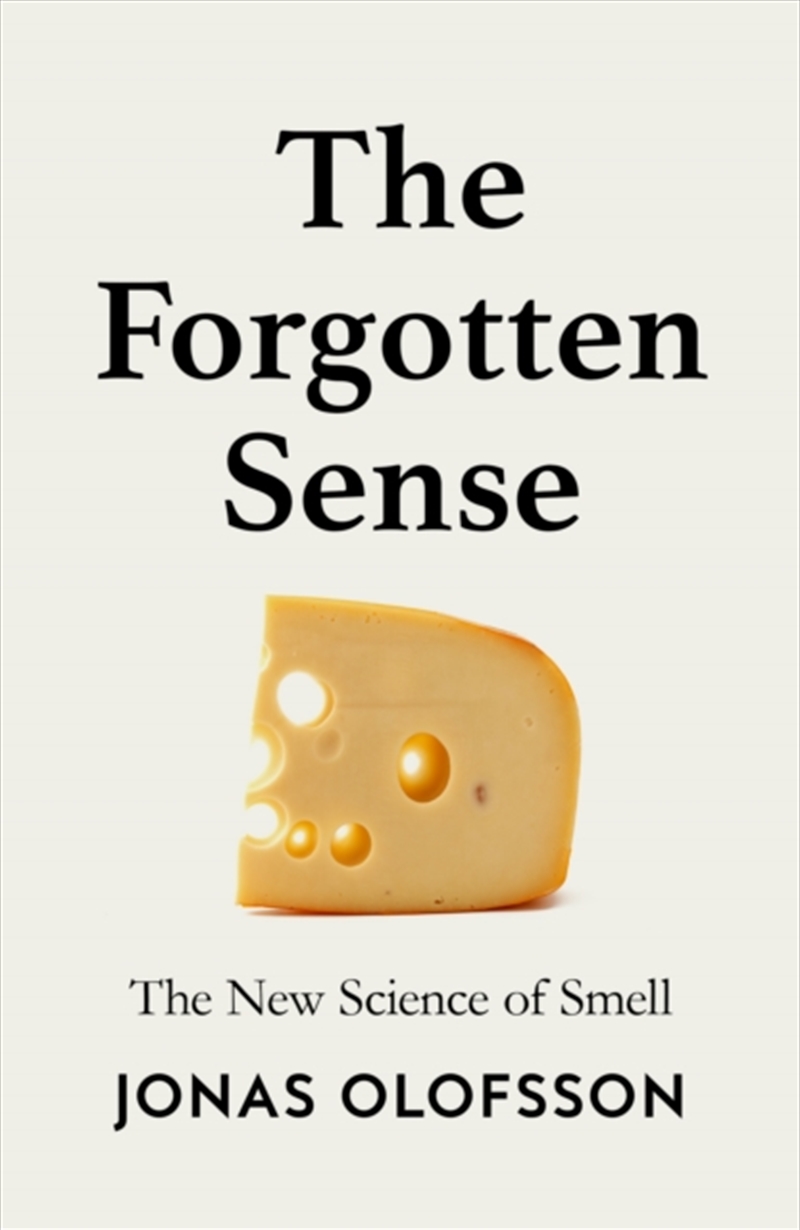 The Forgotten Sense : The New Science Of Smell/Product Detail/Science