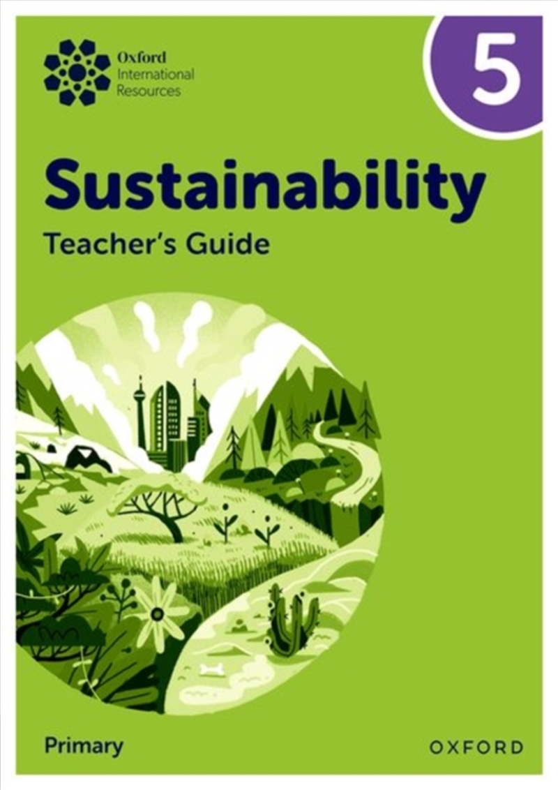 Oxford International Sustainability: Teacher'S Guide 5 (Primary)/Product Detail/Education & Textbooks