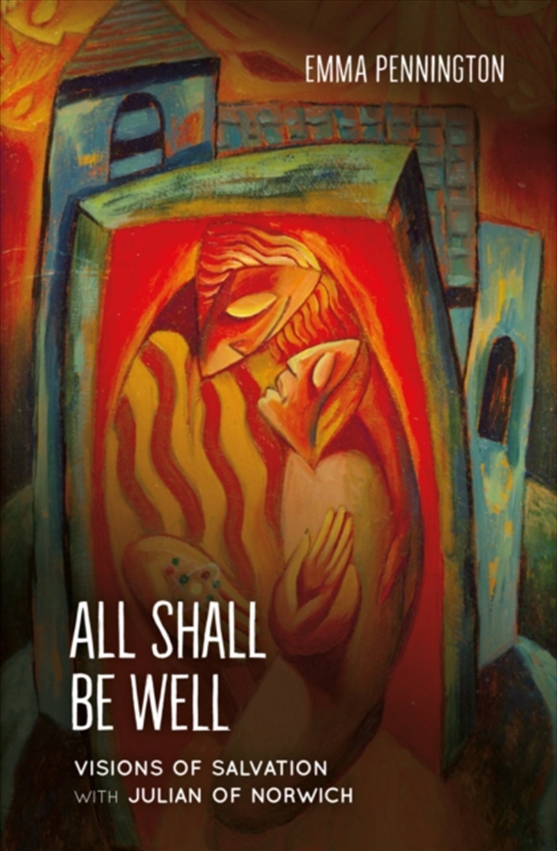 All Shall Be Well : Visions Of Salvation With Julian Of Norwich/Product Detail/Religion & Beliefs