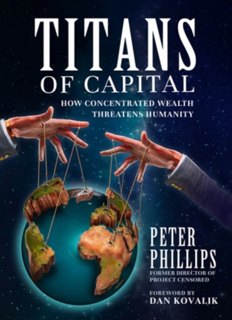 Titans Of Capital : How Concentrated Wealth Threatens Humanity/Product Detail/Politics & Government
