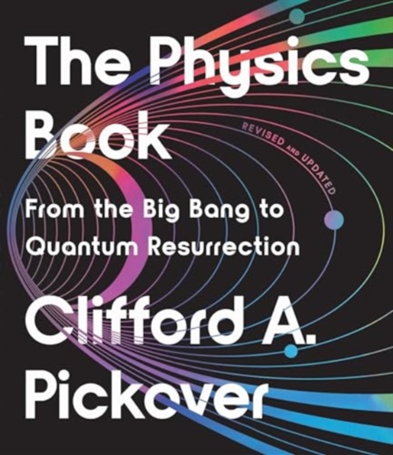 The Physics Book : From The Big Bang To Quantum Resurrection/Product Detail/Science
