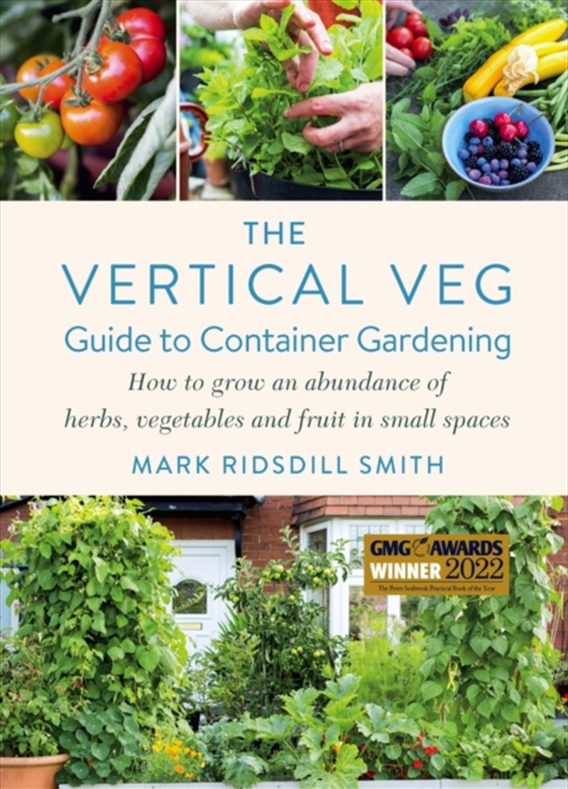 The Vertical Veg Guide To Container Gardening : How To Grow An Abundance Of Herbs, Vegetables And Fr/Product Detail/Gardening
