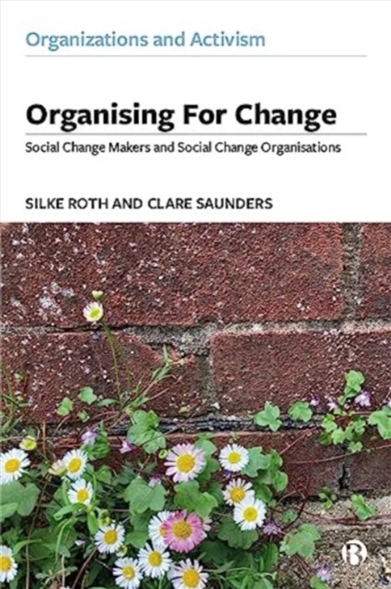 Organising For Change : Social Change Makers And Social Change Organisations/Product Detail/Politics & Government