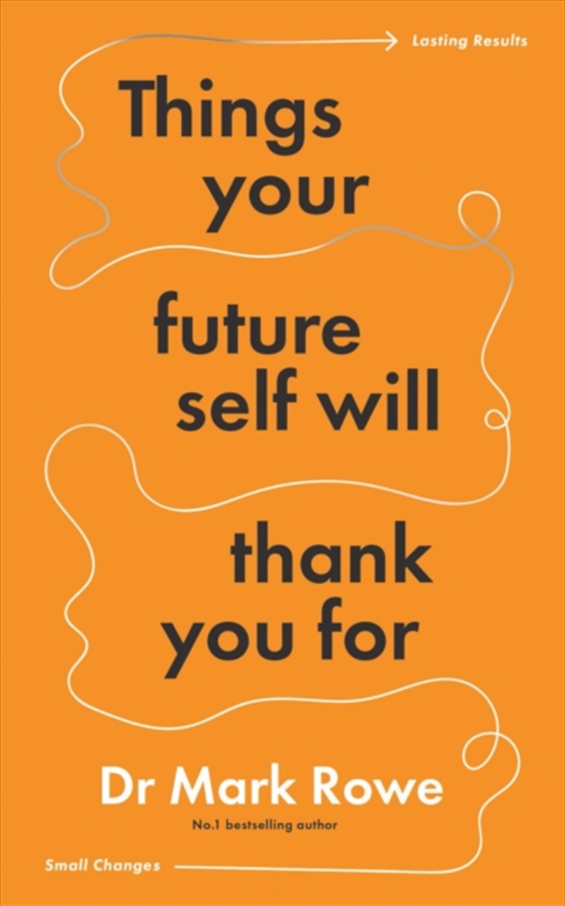 Things Your Future Self Will Thank You For : Small Changes, Lasting Results/Product Detail/Family & Health
