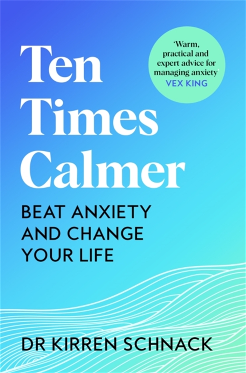 Ten Times Calmer : Beat Anxiety And Change Your Life/Product Detail/Self Help & Personal Development