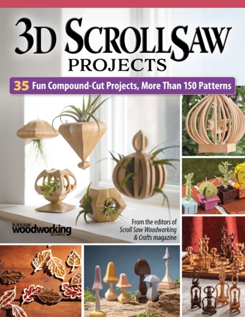 3D Scroll Saw Projects : 35 Fun Compound-Cut Projects, More Than 150 Patterns/Product Detail/Crafts & Handiwork