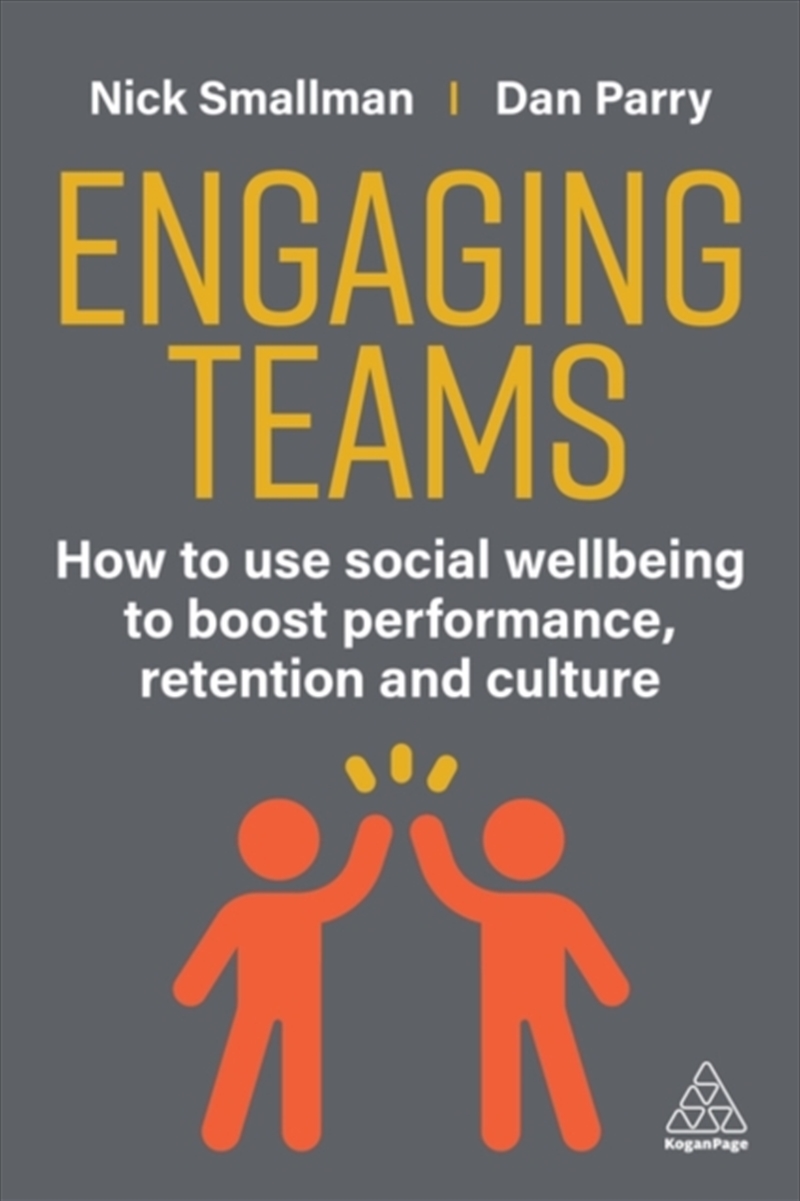 Engaging Teams : How To Use Social Wellbeing To Boost Performance, Retention And Culture/Product Detail/Business Leadership & Management