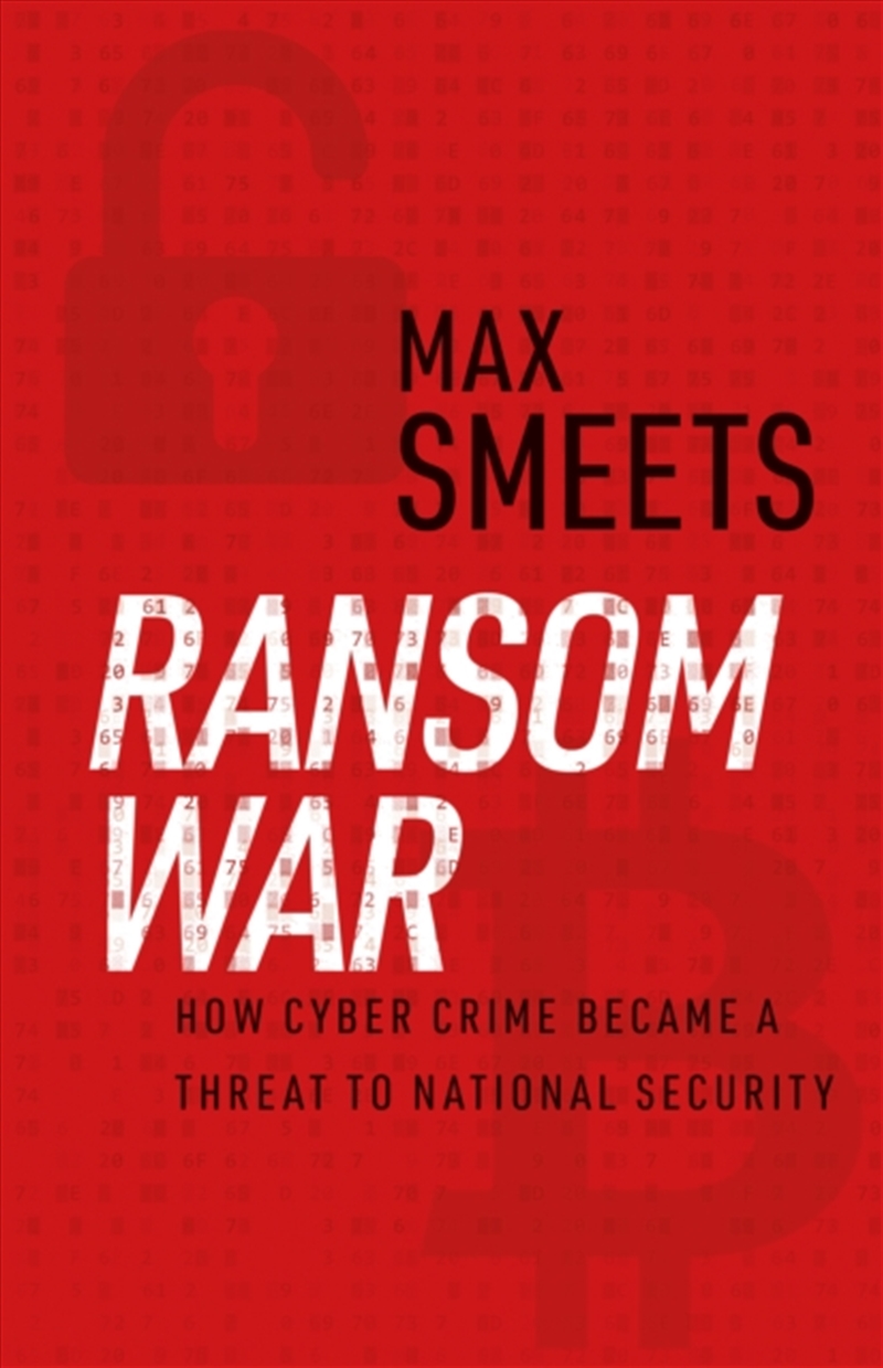 Ransom War : How Cyber Crime Became A Threat To National Security/Product Detail/Politics & Government