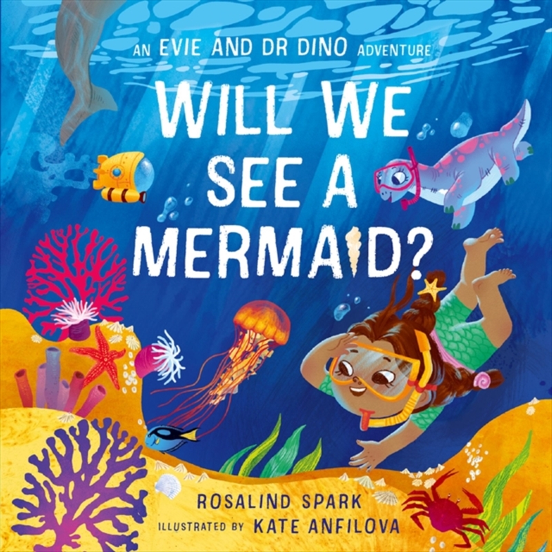 Evie & Dr Dino: Will We See A Mermaid?/Product Detail/Early Childhood Fiction Books