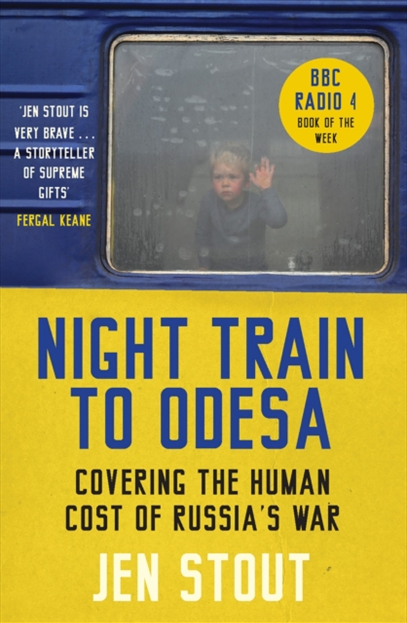 Night Train To Odesa : Covering The Human Cost Of Russia’S War (Bbc Radio 4 Book Of The Week)/Product Detail/Politics & Government