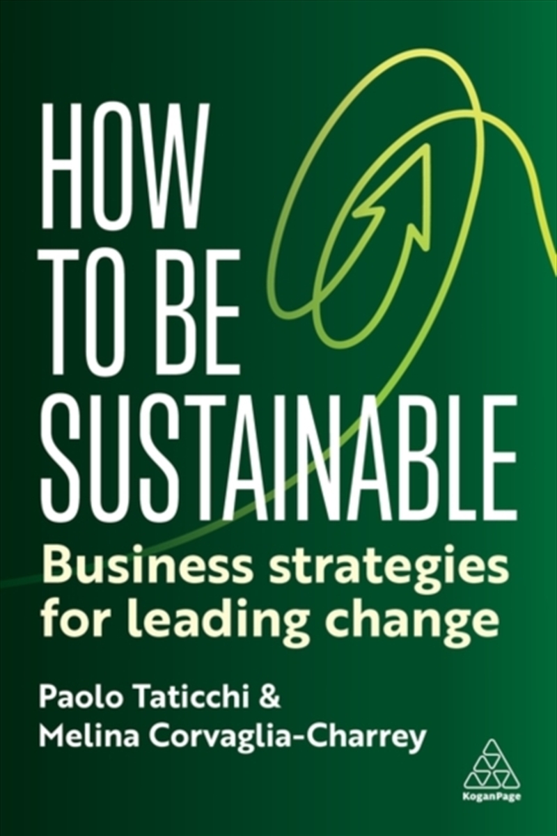 How To Be Sustainable : Business Strategies For Leading Change/Product Detail/Business Leadership & Management