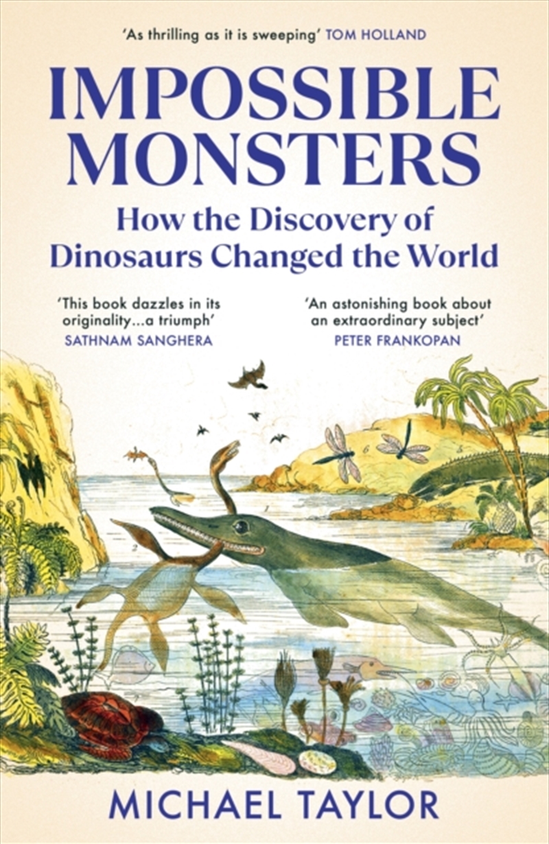 Impossible Monsters : How The Discovery Of Dinosaurs Changed The World/Product Detail/Science