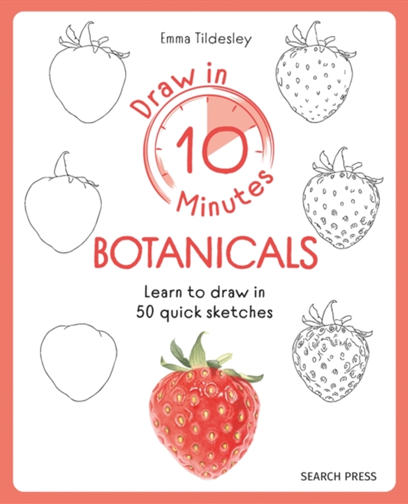 Draw in 10 Minutes: Botanicals : Learn How to Draw in 50 Quick Sketches/Product Detail/Crafts & Handiwork