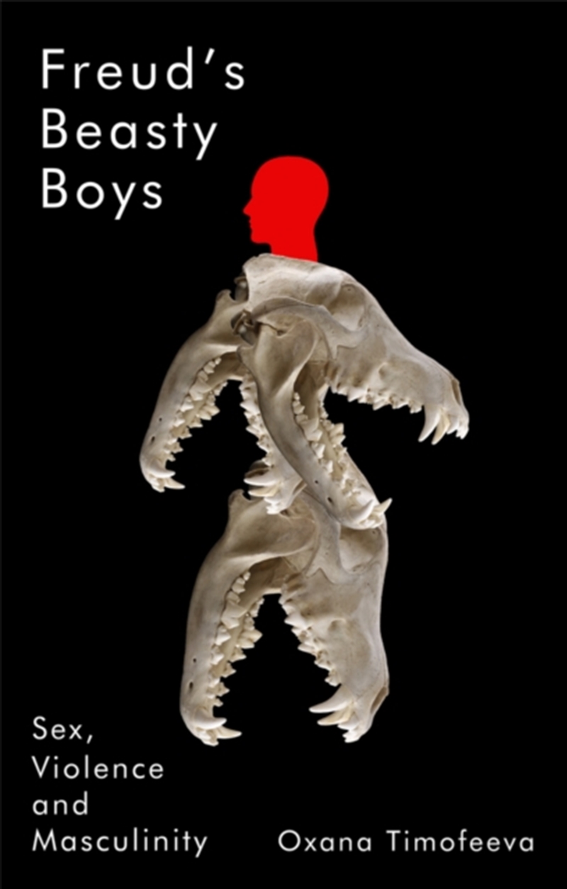 Freud'S Beasty Boys : Sex, Violence And Masculinity/Product Detail/Society & Culture