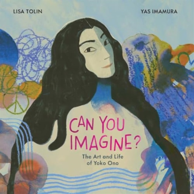 Can You Imagine? : The Art And Life Of Yoko Ono/Product Detail/Early Childhood Fiction Books