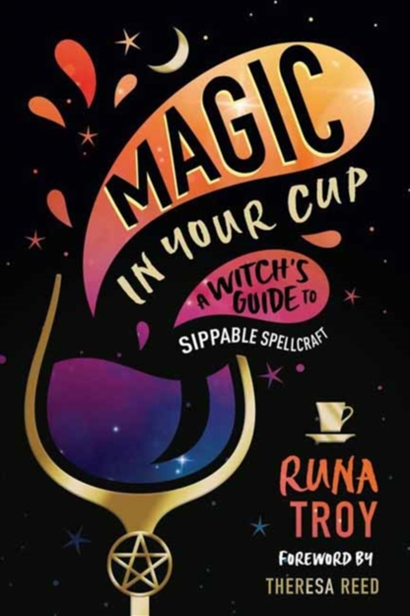 Magic In Your Cup : A Witch'S Guide To Sippable Spellcraft/Product Detail/Religion & Beliefs