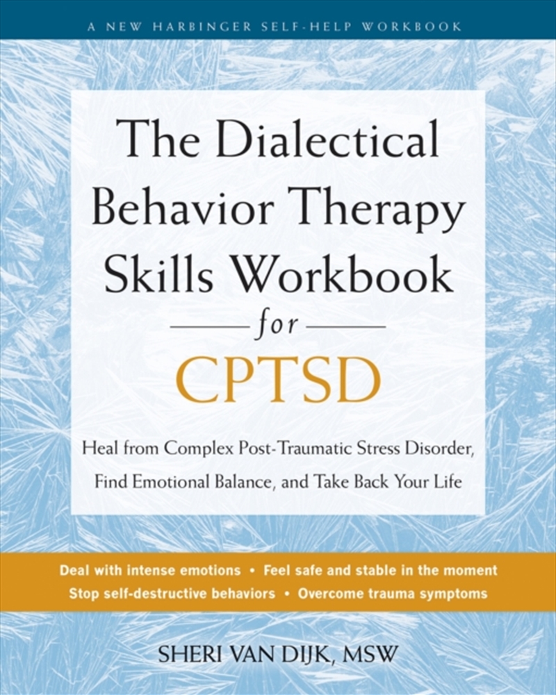 The Dialectical Behavior Therapy Skills Workbook For C-Ptsd : Heal From Complex Post-Traumatic Stres/Product Detail/Psychology