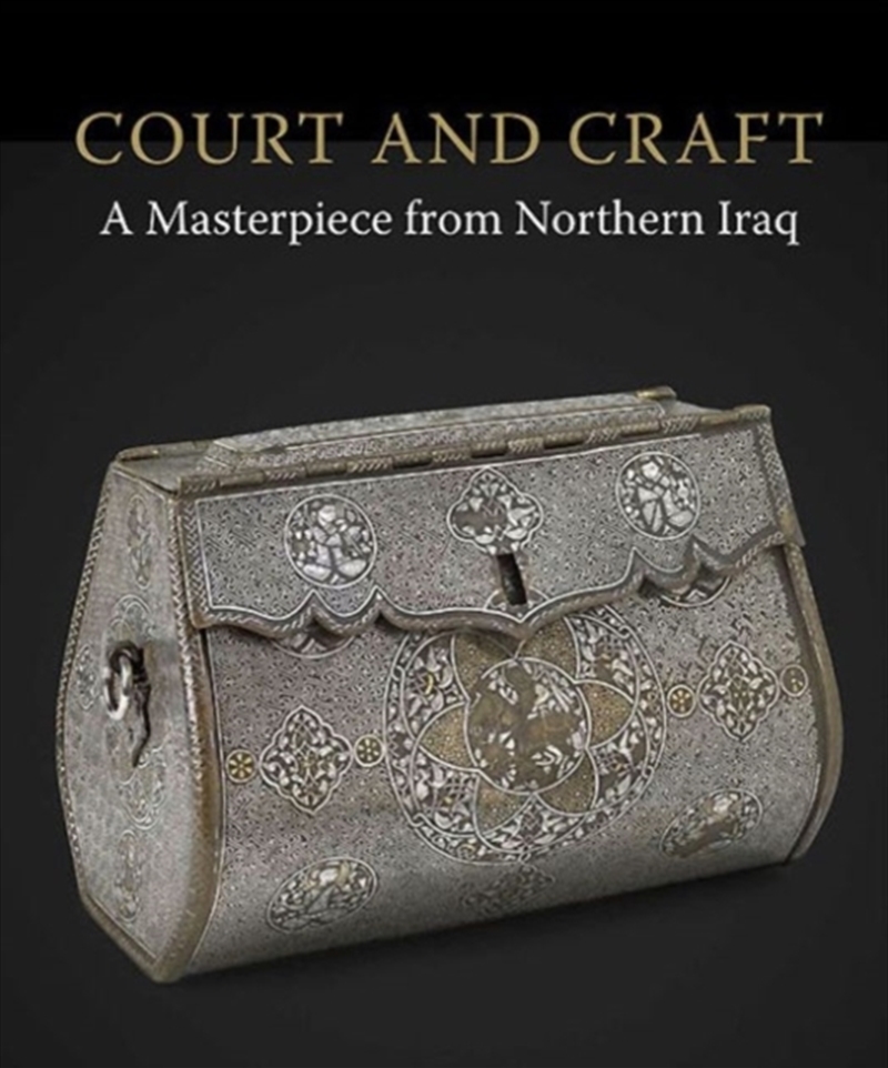 Court And Craft : A Masterpiece From Northern Iraq/Product Detail/Art
