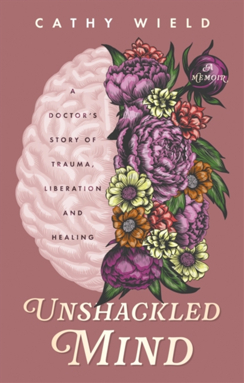 Unshackled Mind : A Doctor’S Story Of Trauma, Liberation And Healing/Product Detail/Biographies & True Stories